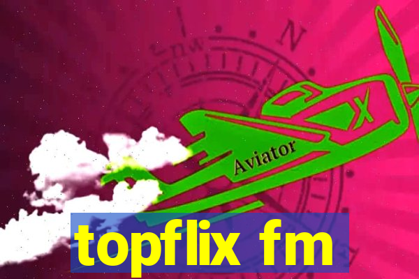 topflix fm